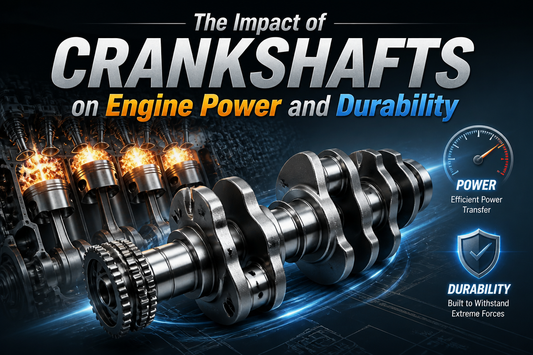 The Impact of Crankshafts on Engine Power and Durability